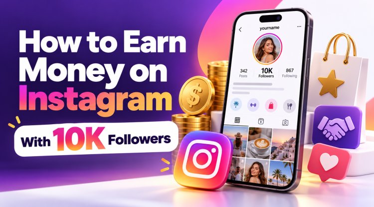 How to earn money from Instagram after 10k followers