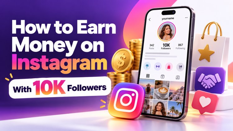 How to earn money from Instagram after 10k followers